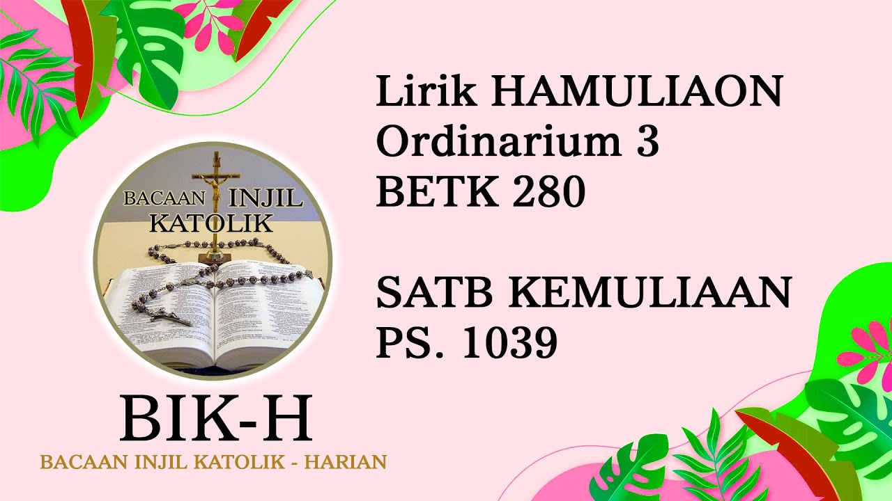 Lirik HAMULIAON - Ordinarium 3 BETK 280 | Lagu Katolik | SATB KEMULIAAN PS. 1039