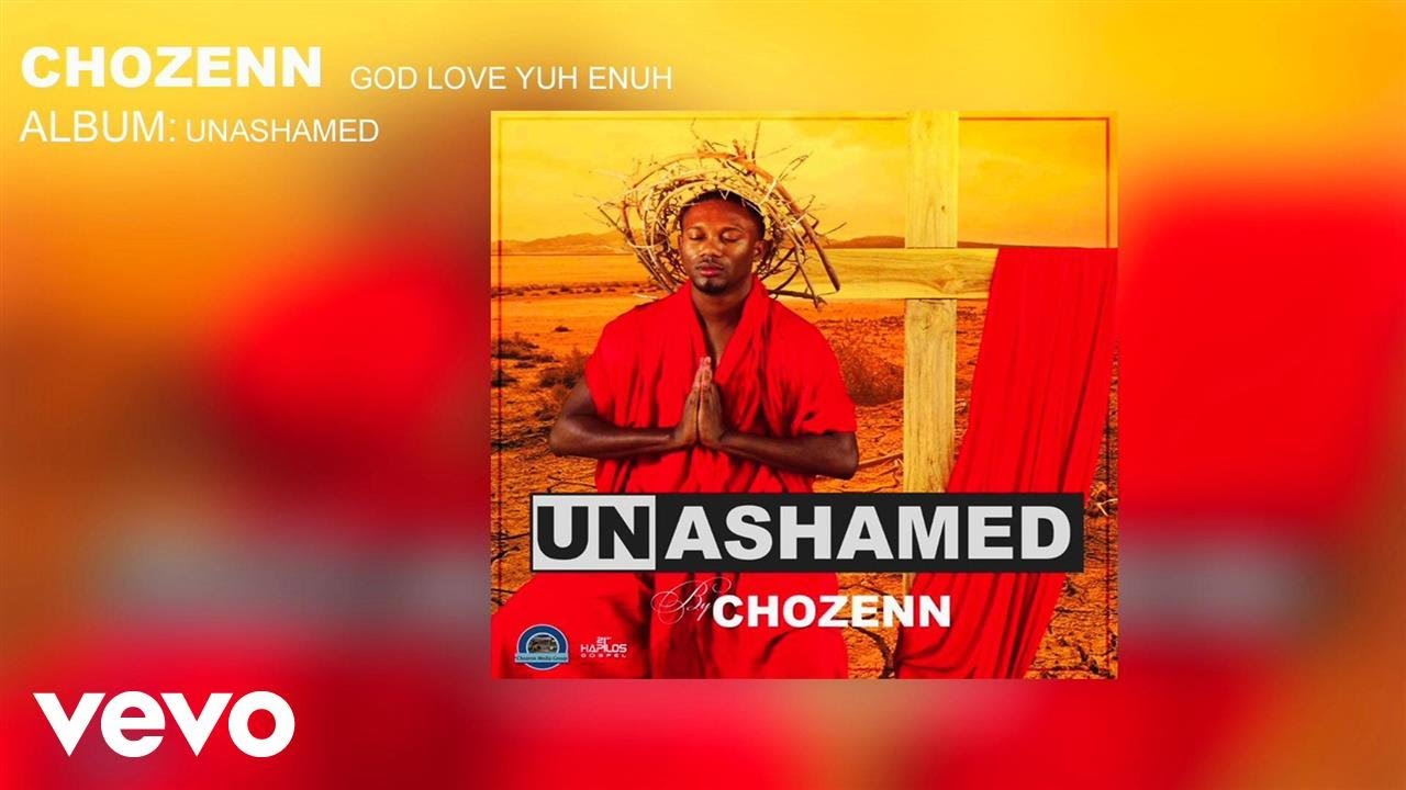 Chozenn - God Love Yuh Enuh