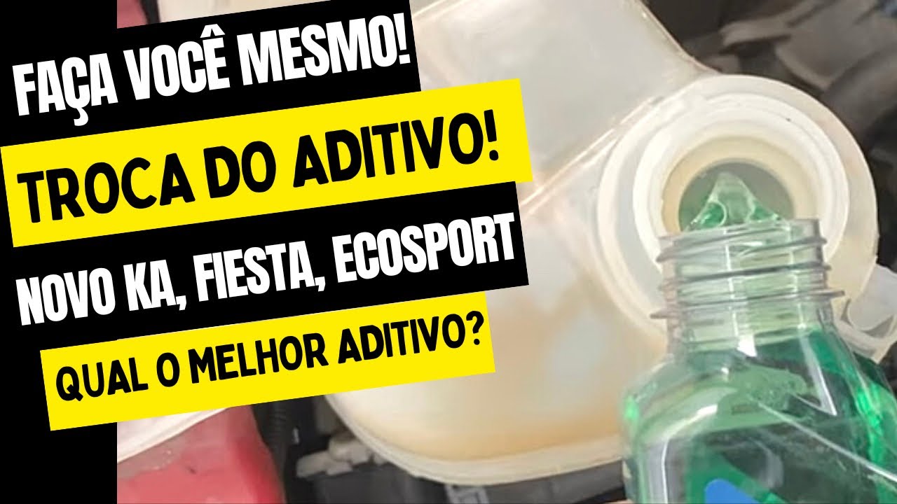 QUANDO E COMO TROCAR ADITIVO DO RADIADOR NOVO KA NOVO FIESTA NOVA ECOSPORT? BASEADO NO MANUAL FORD!