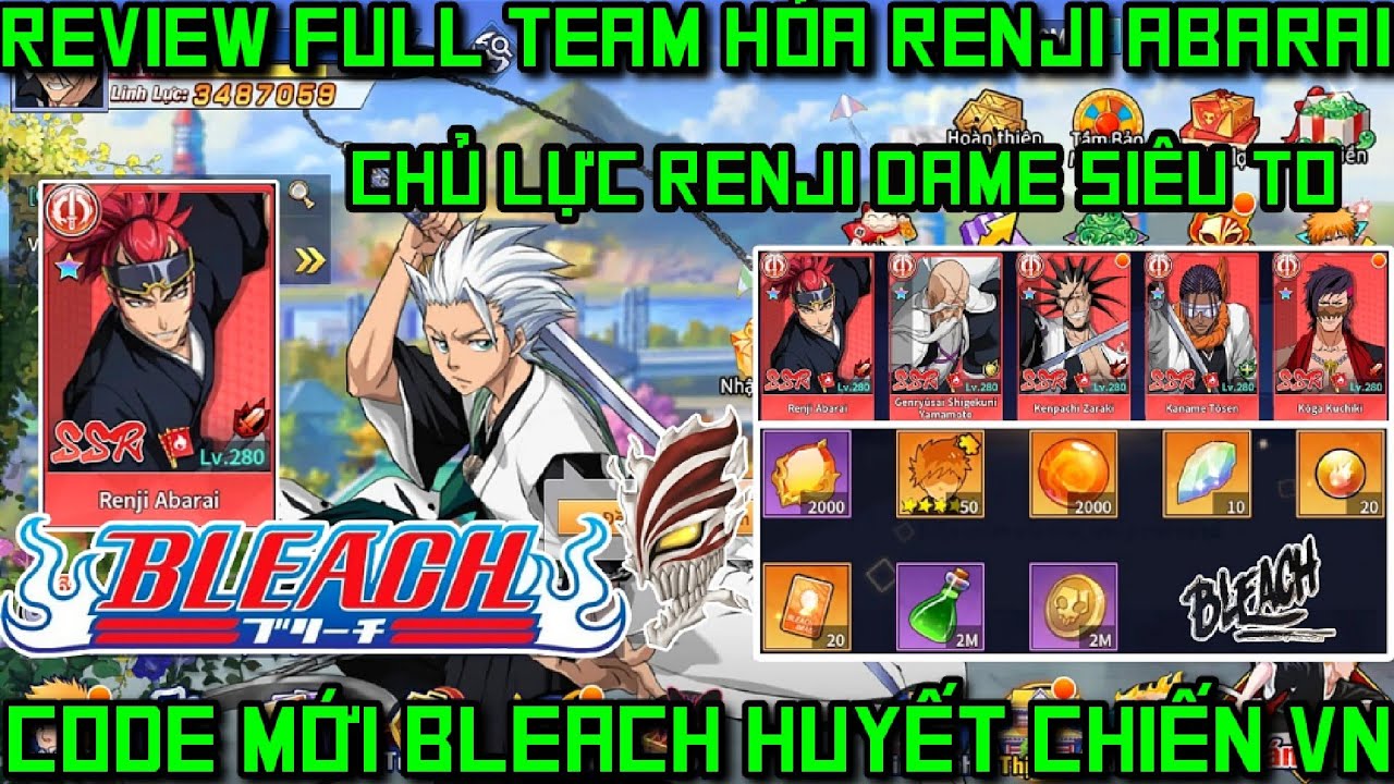 Bleach Huyết Chiến - Code Mới & Review Full Team Hỏa Renji Abarai Chủ Lực Dame Cực Bá