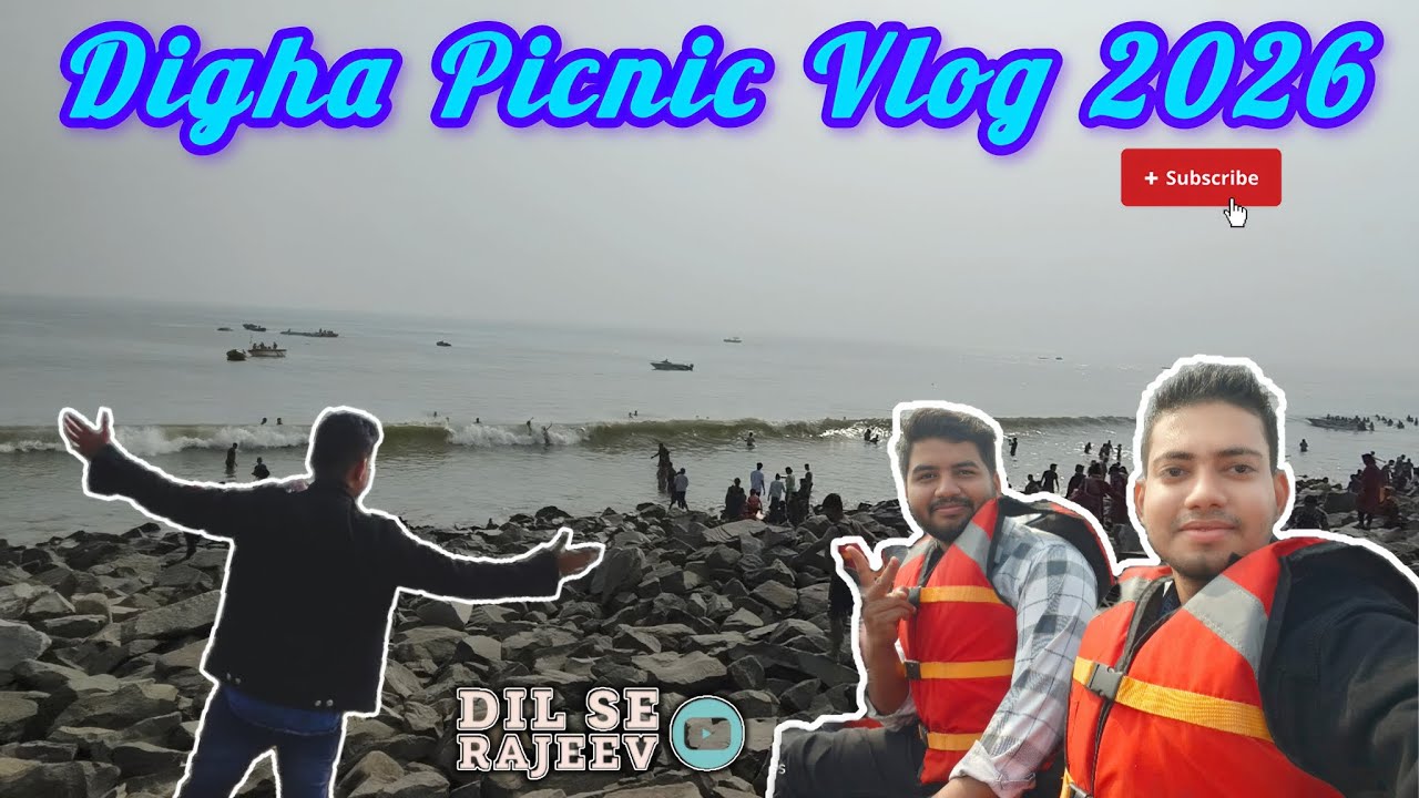 New Digha Sea Beach | Digha Picnic & Travel Vlog | 2026 @DilseRajeev  