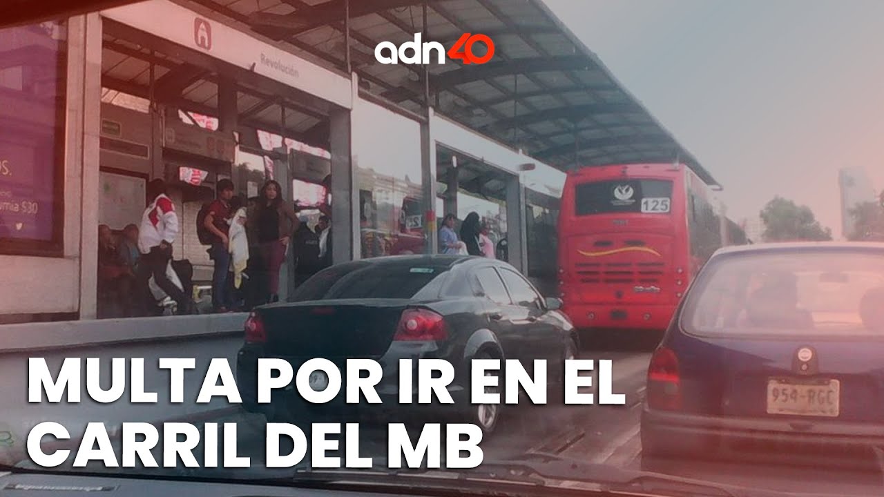 Multas por invadir el carril del Metrobús | México en tiempo real