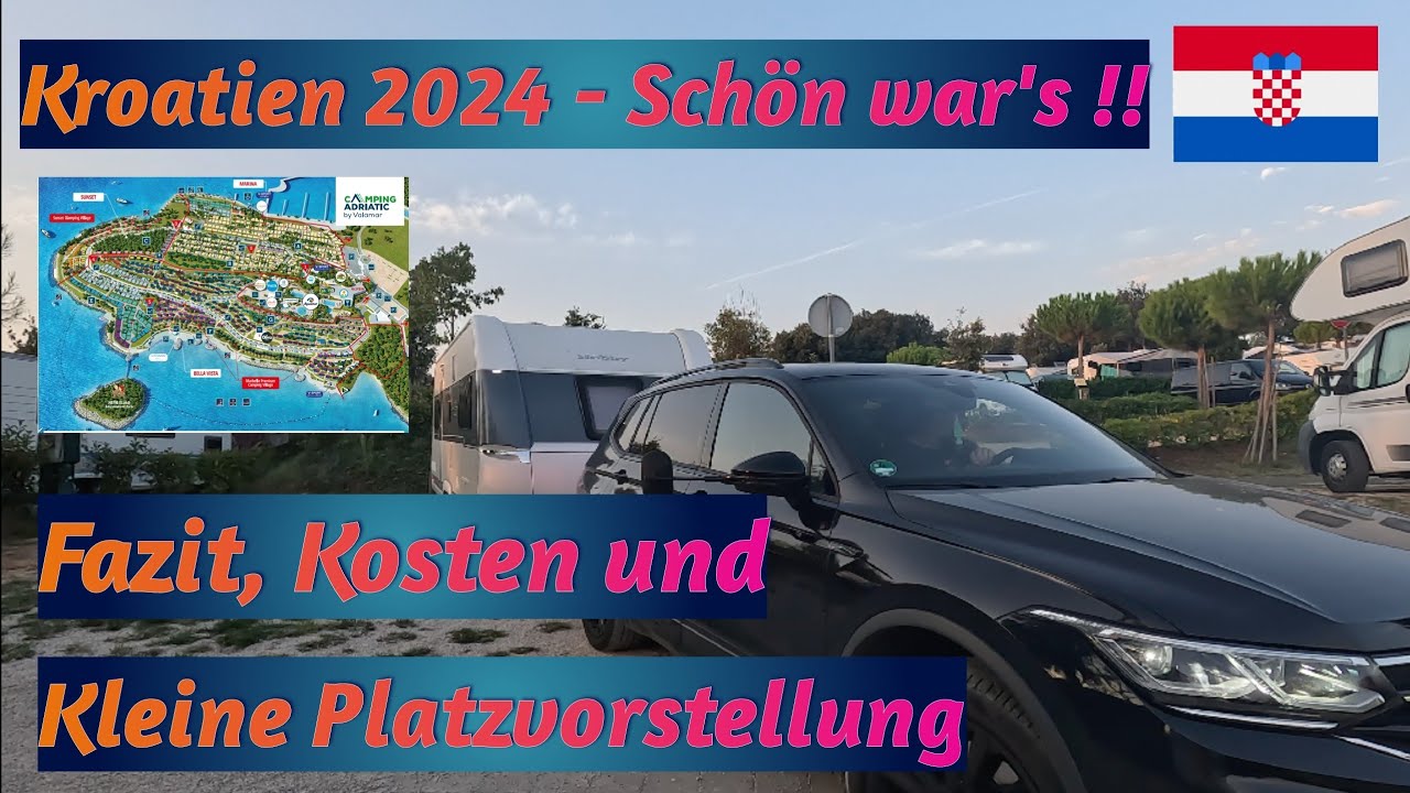 Kroatien 2024 Teil 4 - Abreise, Fazit, Kosten + kleine Platzvorstellung Istra Premium Camping