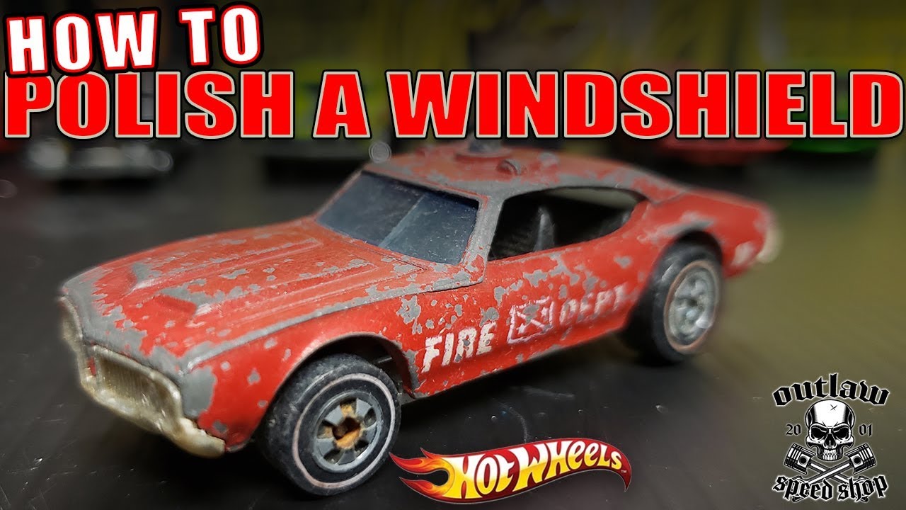 Hot Wheels-How To Polish a Windshield