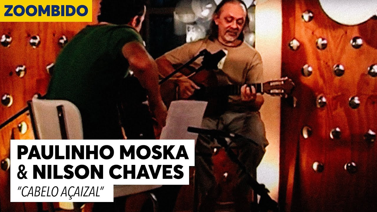 Paulinho Moska e Nilson Chaves - Zoombido - Cabelo Açaizal