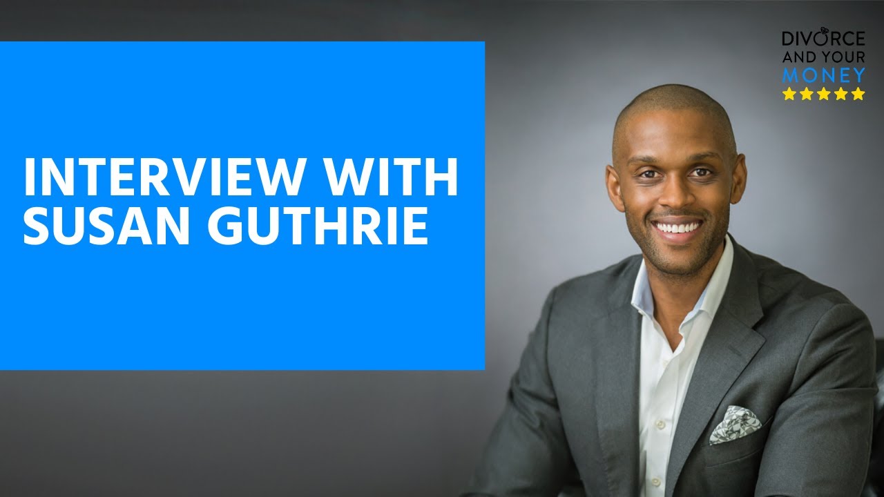 Interview with Susan Guthrie, Family Law Attorney, Mediator, and Host of Divorce & Beyond Podcast