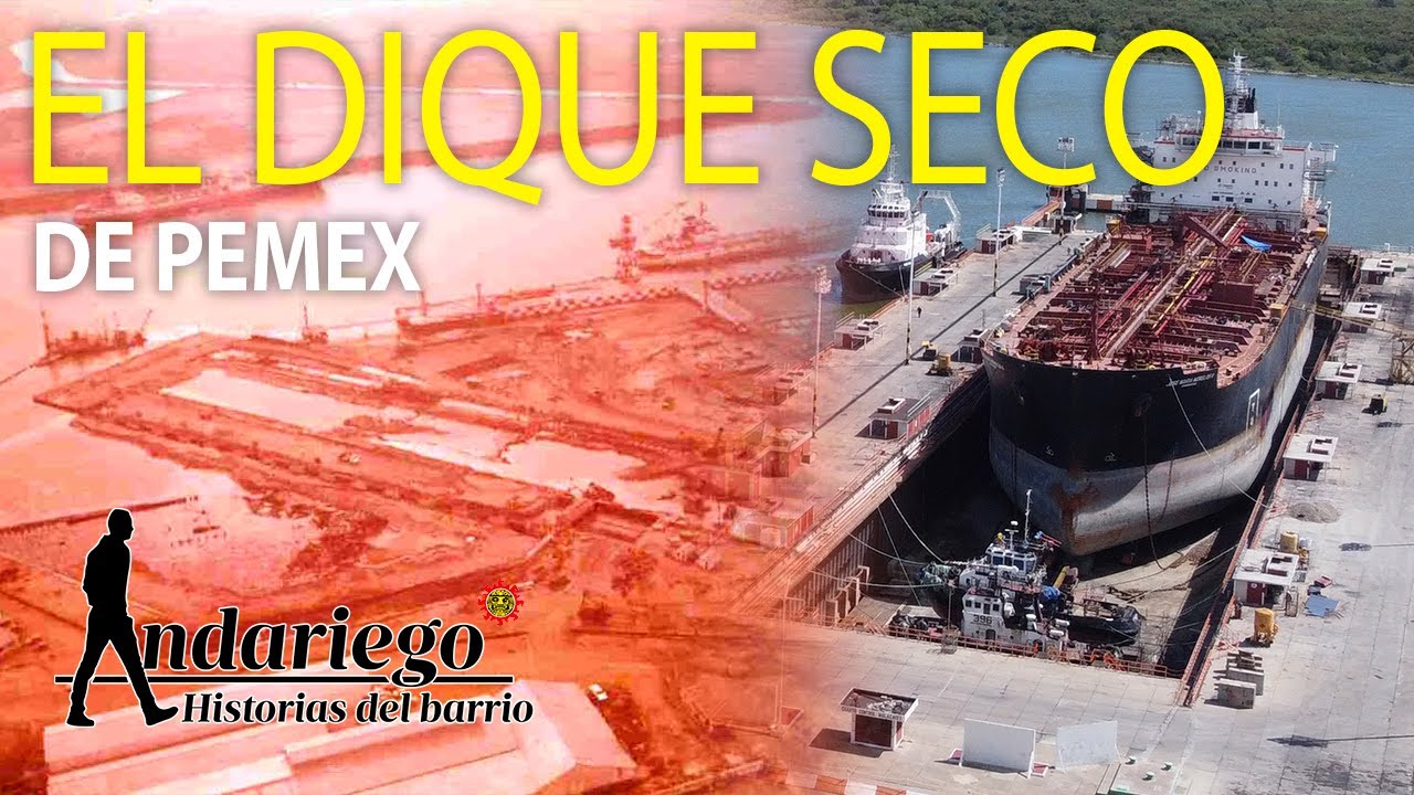 Dique seco de Ciudad Madero: la hazaña de ingeniería hecha por un tamaulipeco | #Andariego