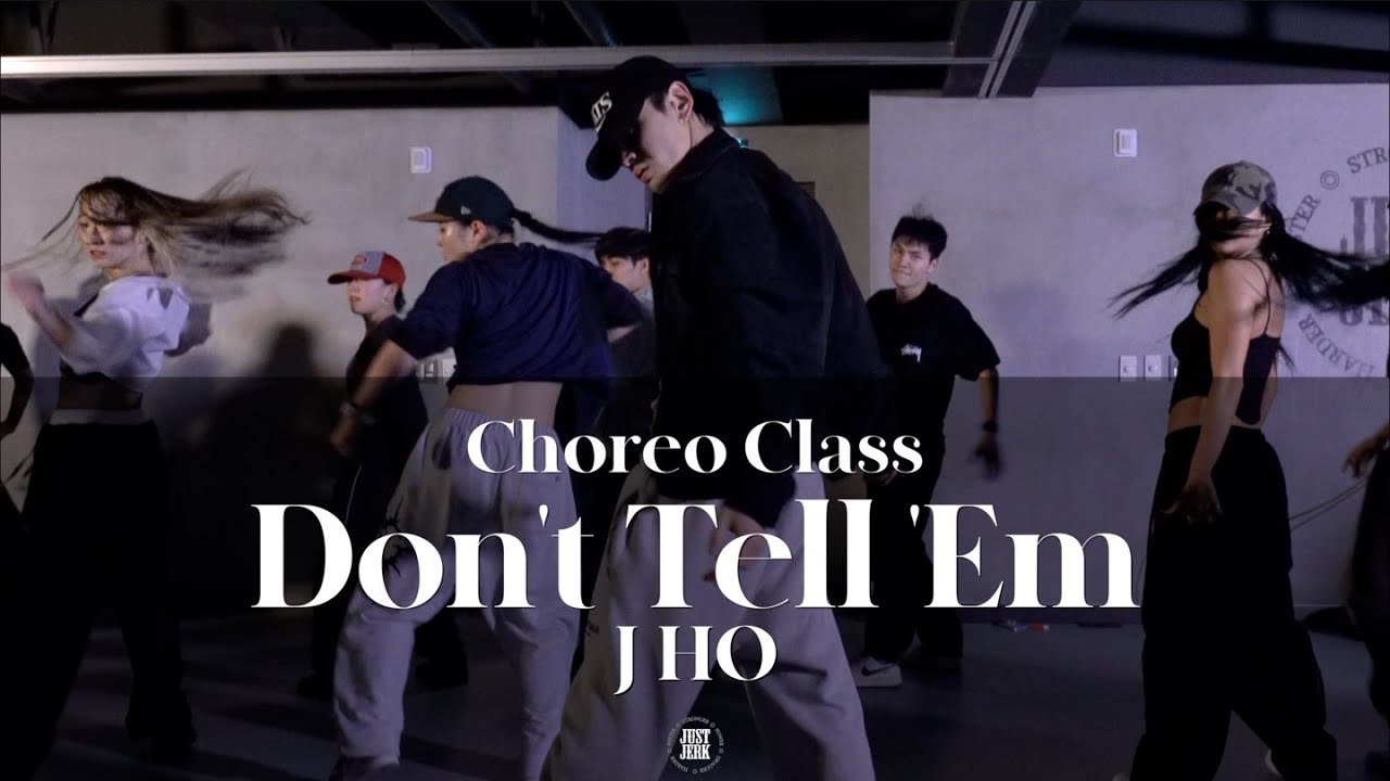 J HO CHOREO CLASS | Jeremih - Don't Tell 'Em ft. YG | @justjerkacademy ewha