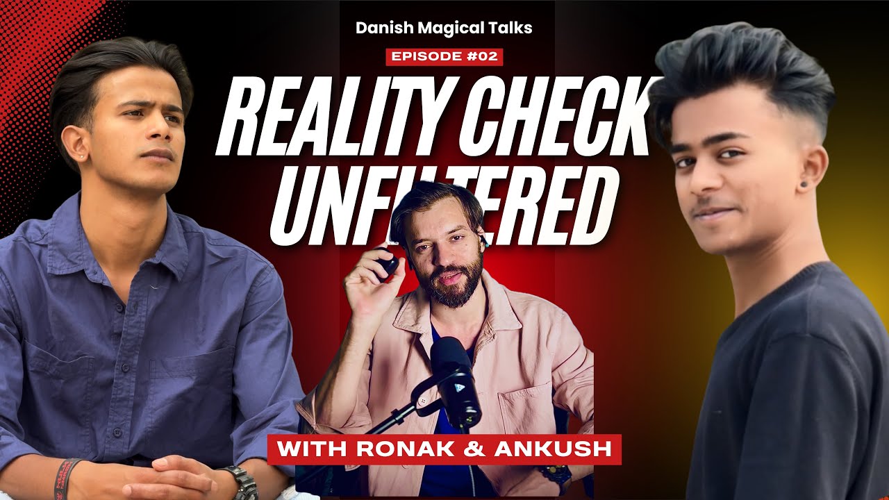 The REAL Ronak & Ankush UNFILTERED with DANISH MAGICAL TALKS.