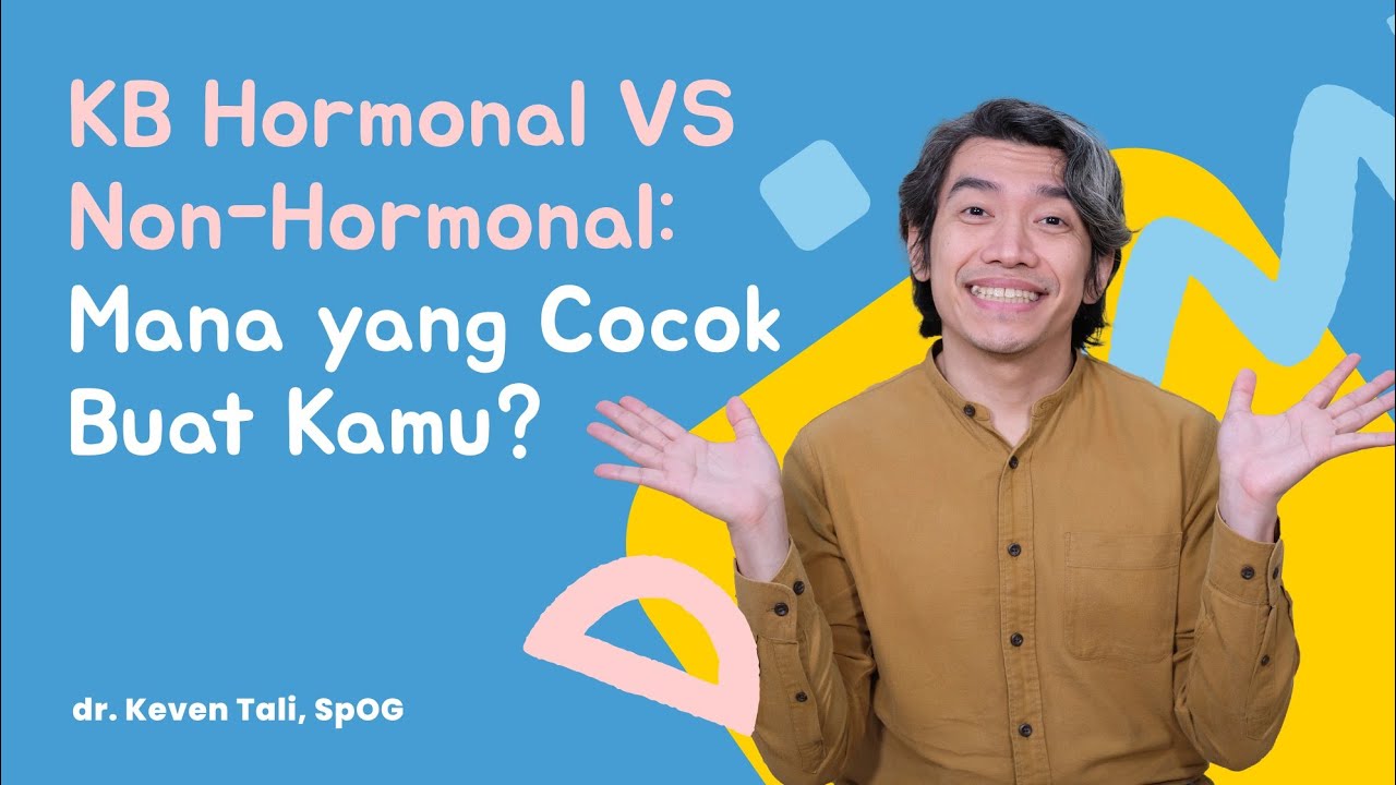 Pilihan KB: Hormonal atau Non-Hormonal?