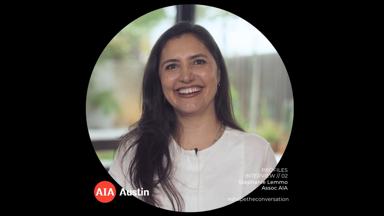 AIA Austin WiA - 'Profiles' 2025 - Stephanie Lemmo, Assoc AIA | Principal |  Lemmo Arch.. and Design