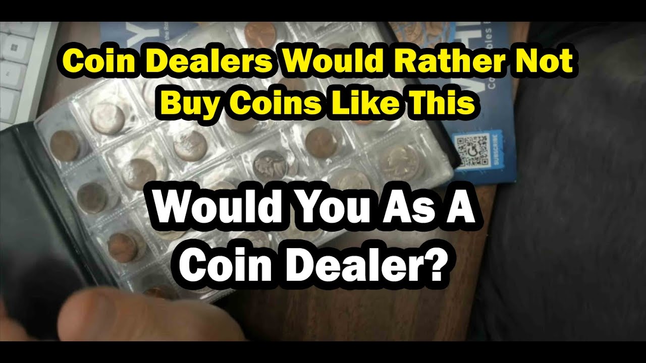 Coin Dealers Don't Want To Buy These Coins - Would You?
