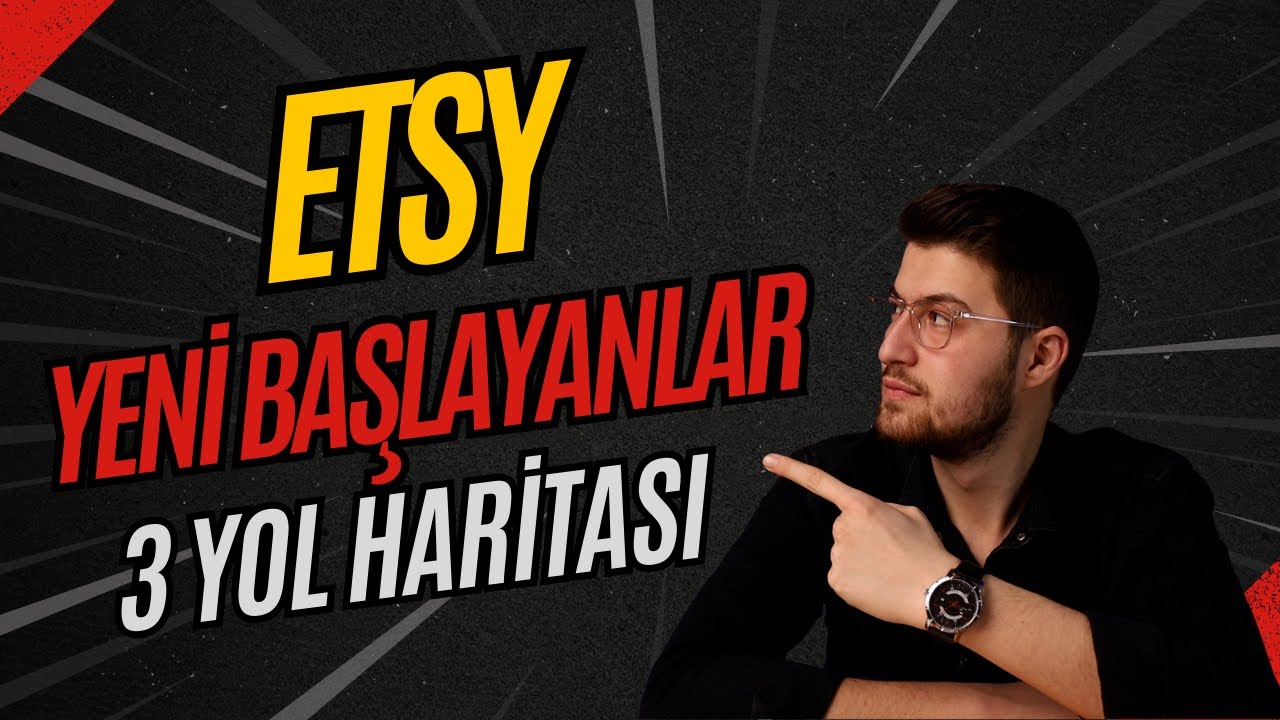 ETSY'e YENİ BAŞLAYANLAR İÇİN 3 YOL HARİTASI - Etsy'de Satış Yapmak