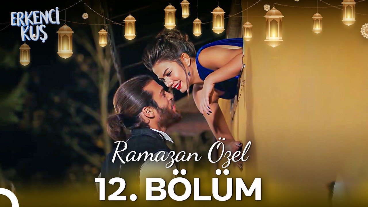 Erkenci Kuş 12. Bölüm (Ramazan Özel)
