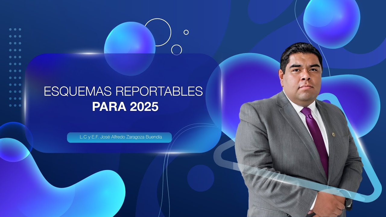 ESQUEMAS REPORTABLES PARA 2025