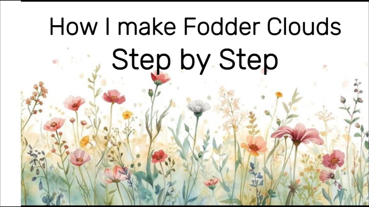 How I make Fodder Clouds Step by Step