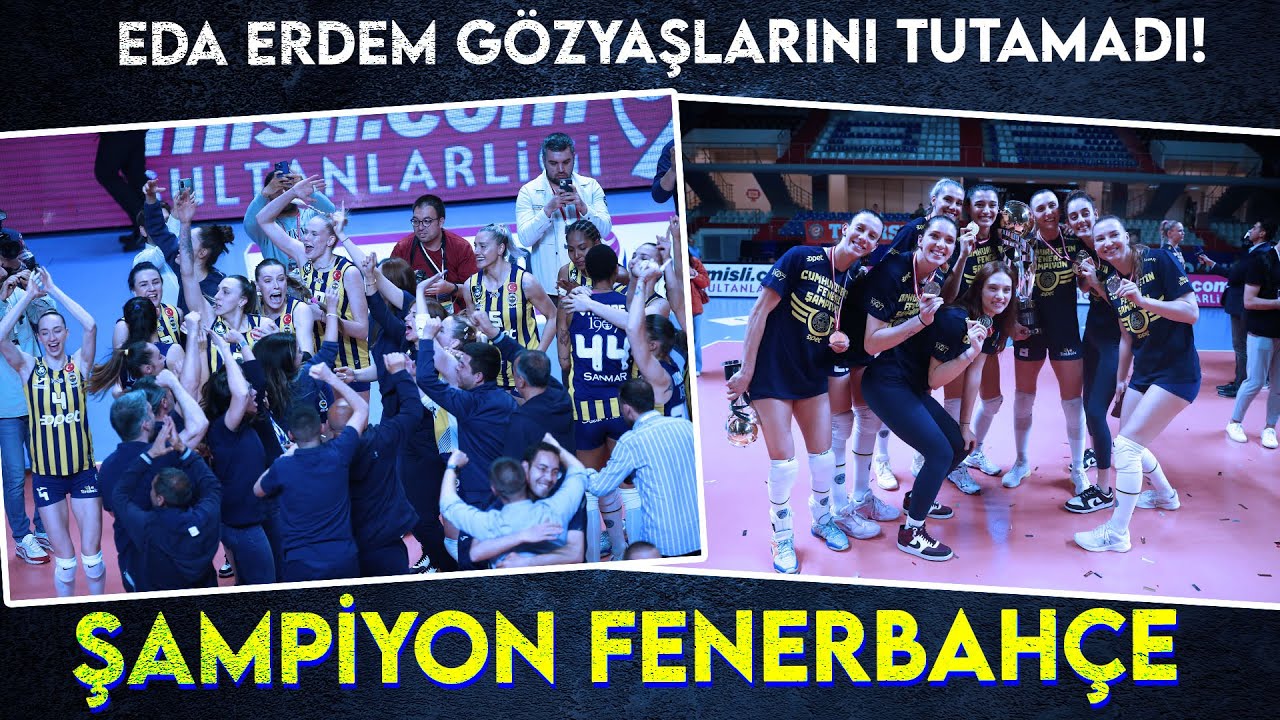 Eda Erdem ve Vargas gözyaşlarını tutamadı! Fenerbahçe 6 yıl sonra şampiyon