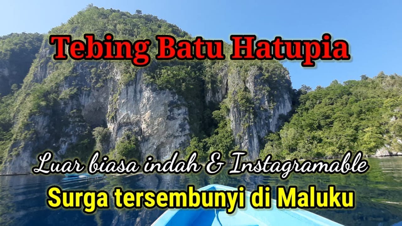 Tebing Hatupia, Tebing Batu yang sangat Cantik dan Indah Bak Surga Tersembunyi di Maluku