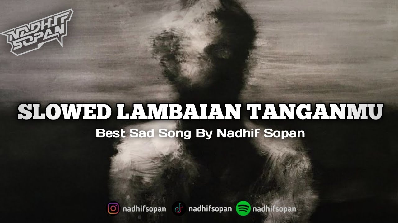 ( SIUL SAD ) SLOWED VERSION - LAMBAIAN TANGANMU BY NADHIF SOPAN FT SA.ALVIAA