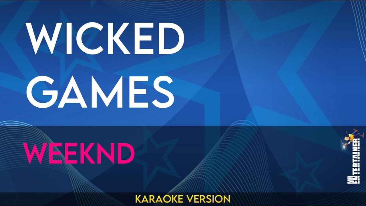 Wicked Games - Weeknd (KARAOKE)