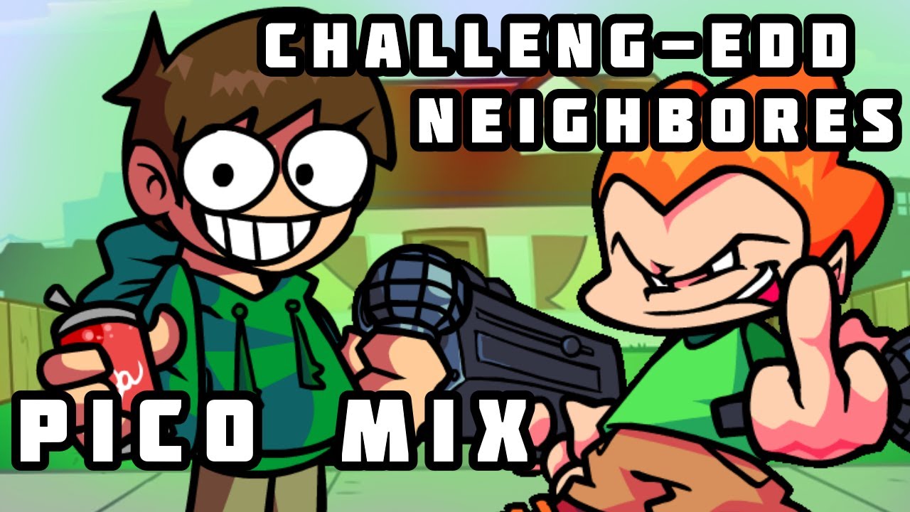 Challeng-EDD NeighBORES [Pico Mix] - [Friday Night Funkin'] Fanmade