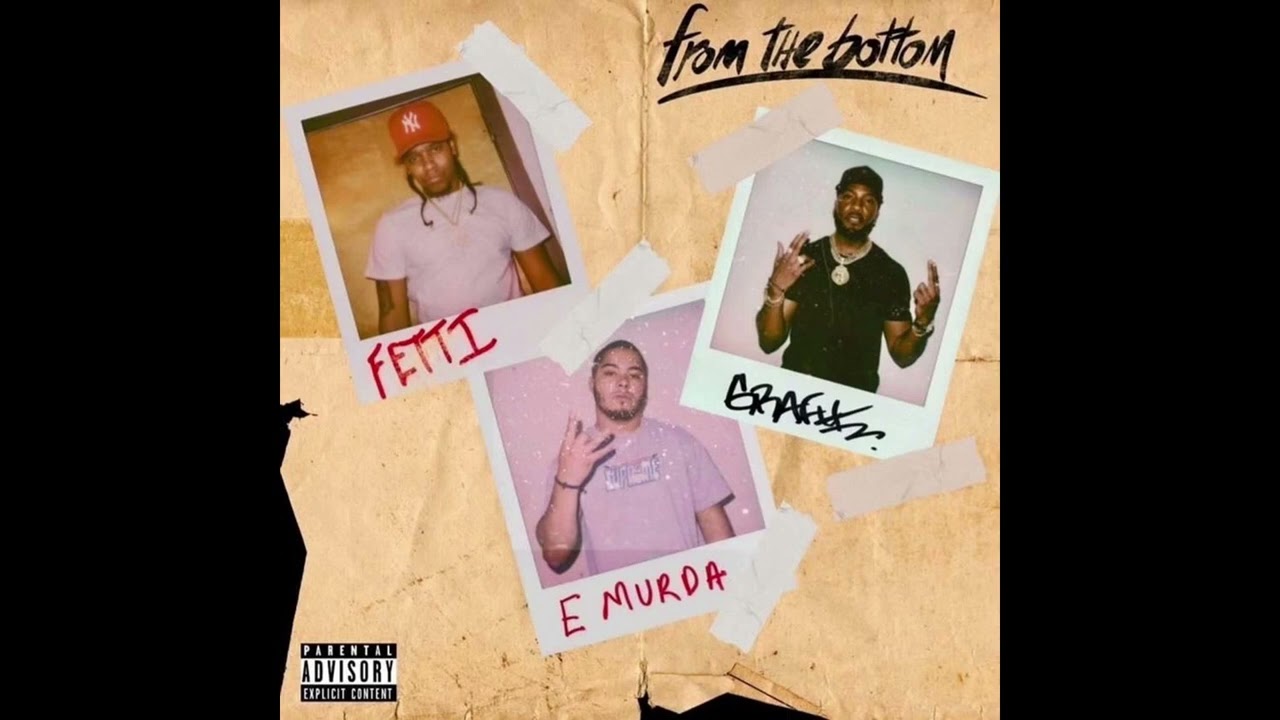 Chase Fetti x E Murda x Grafh - FROM THE BOTTOM [Official Audio]