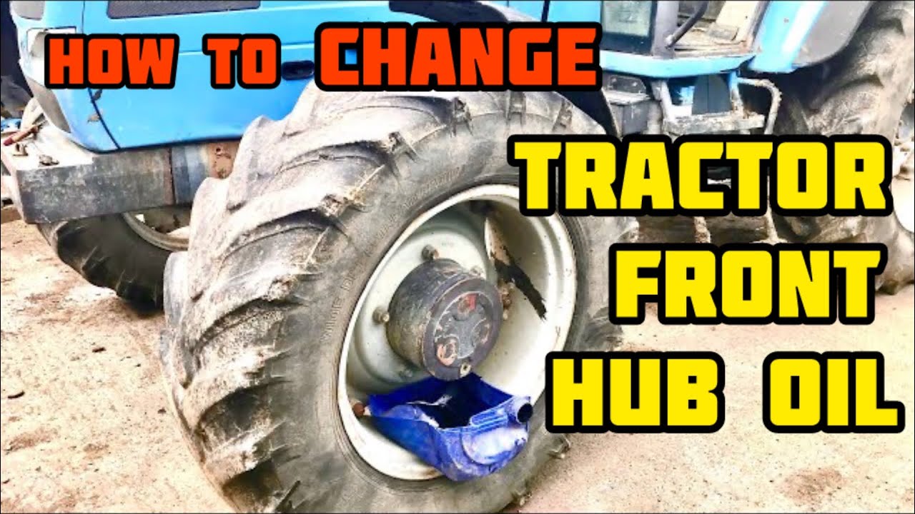 Front hub oil- TRACTOR