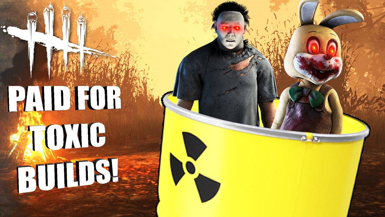 PAID FOR TOXIC BUILDS!
