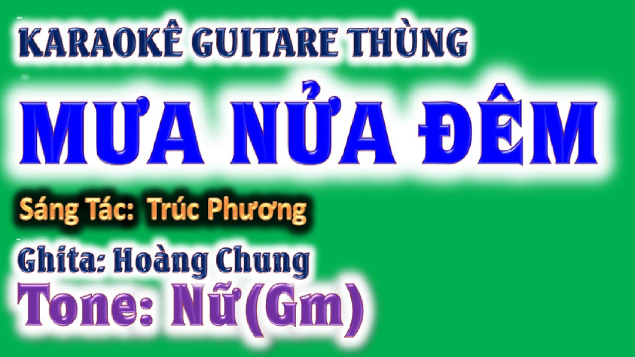 karaoke Mưa nửa đêm, ghita thùng | tone nữ (Gm) | guitare Hoàng Chung | 2024 St: Trúc Phương