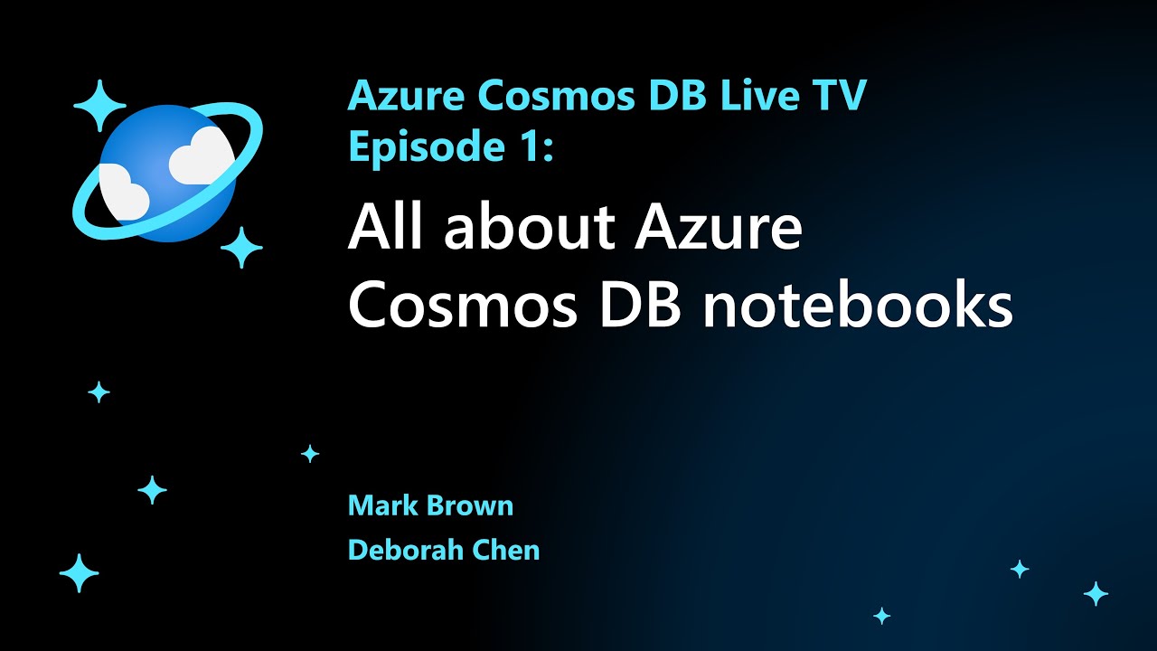 All about Azure Cosmos DB notebooks - Episode 1 (Azure Cosmos DB Live TV)