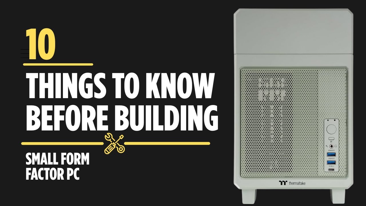 10 Things To Know Before Building Small Form Factor PC