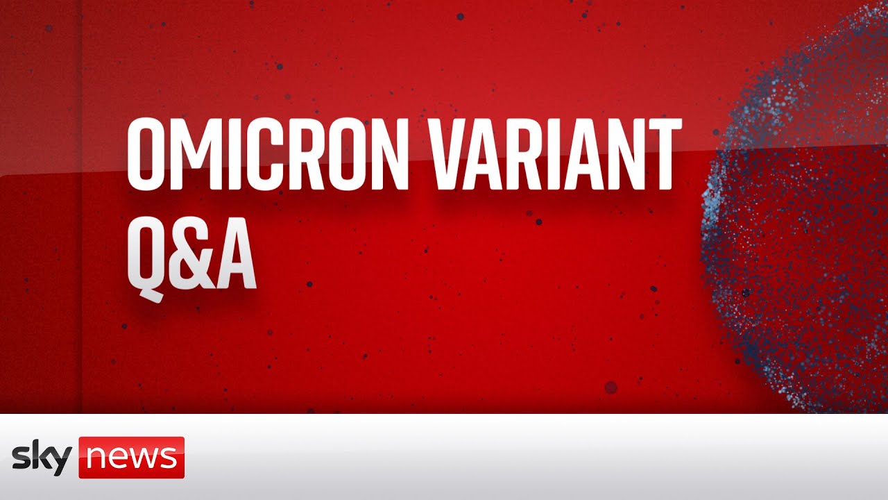 Omicron variant: Your questions answered