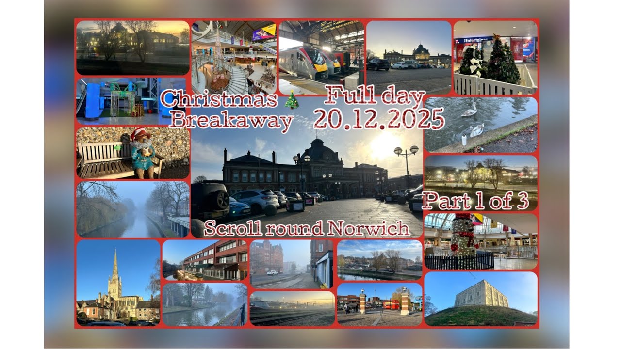 Christmas 🎄 Breakaway | Stroll round Norwich | Full Day 1 | Part 1 of 3 | 20.12.2025