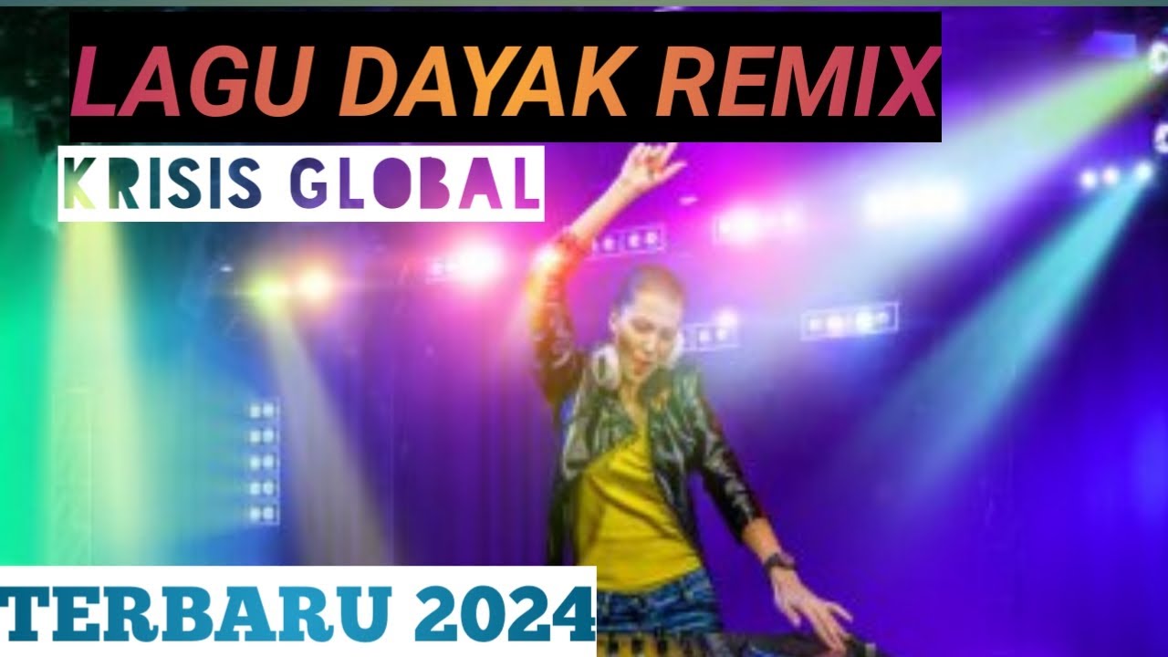 DJ TIKTOK 2024|Krisis Global lagu dayak|lagu dayak remix 2024|lagu terbaru full Bass