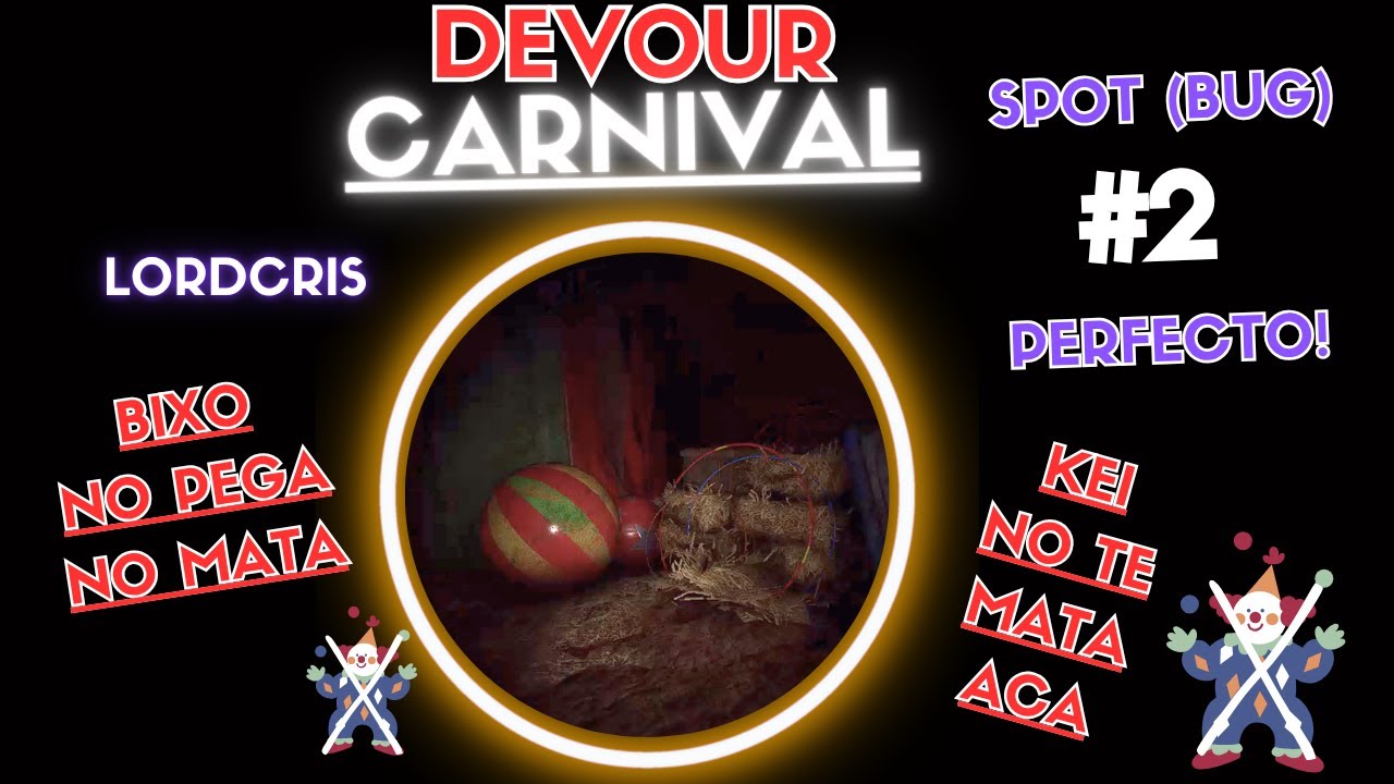 DEVOUR CARNIVAL SPOT 2 (BUG 2) !!!! WORKS 100% (FUNCIONA 100%)