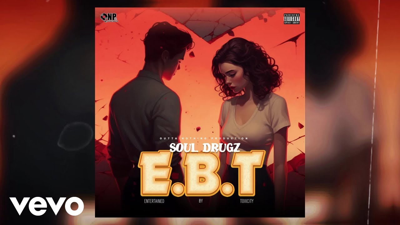 Soul Drugz - EBT (Entertained By Toxicity)