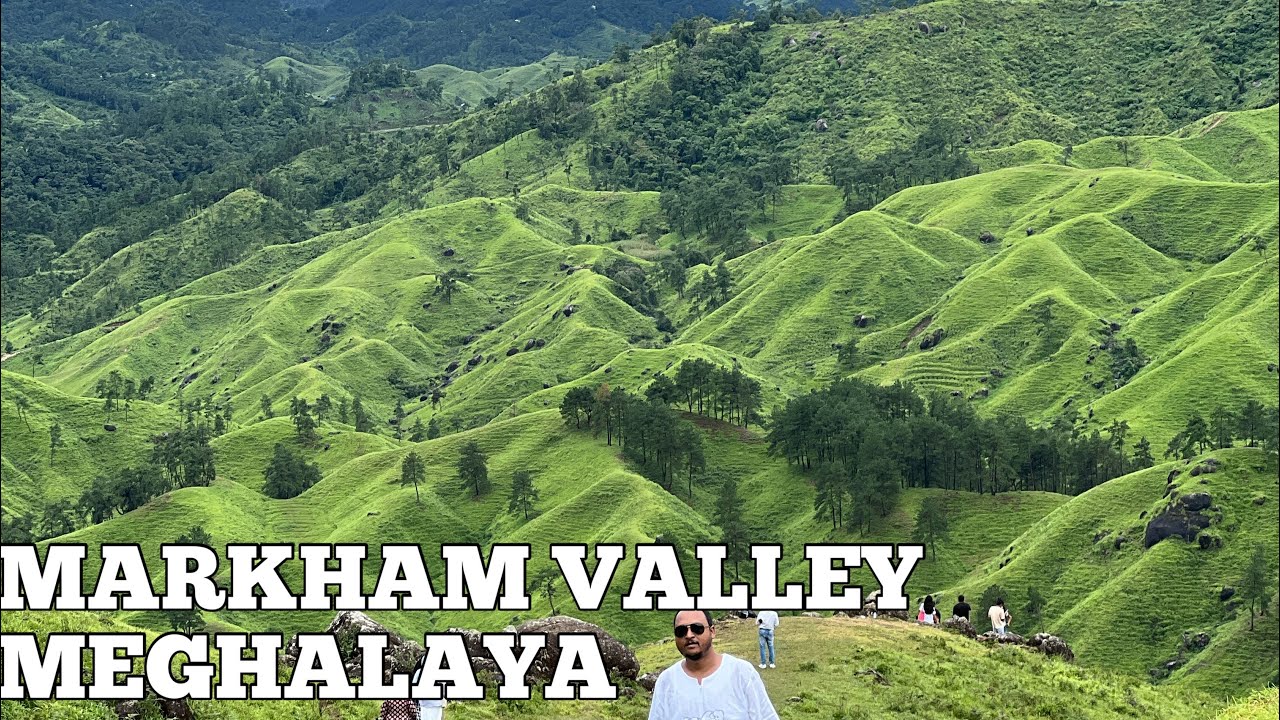 MARKHAM VALLEY MEGHALAYA || 2025 || 70 KM FROM SHILLONG
