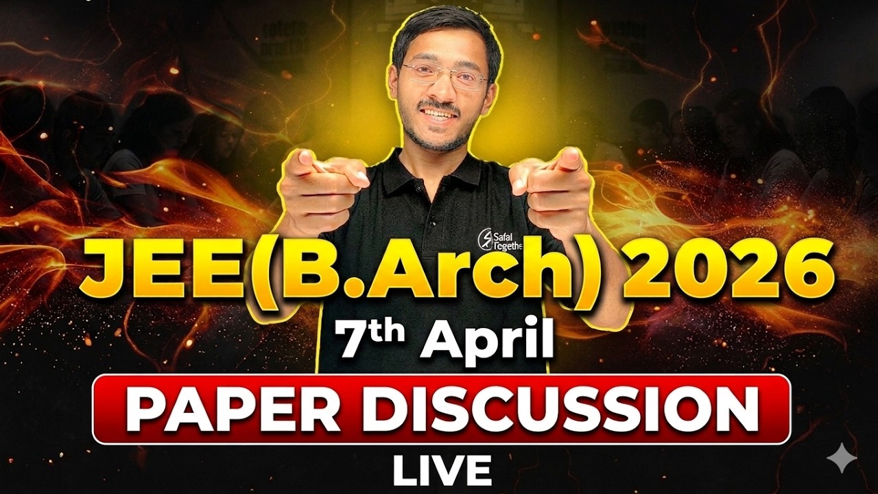 JEE(B.Arch) 2026 Paper Discussion LIVE | 7th April 2026 | Safal Together
