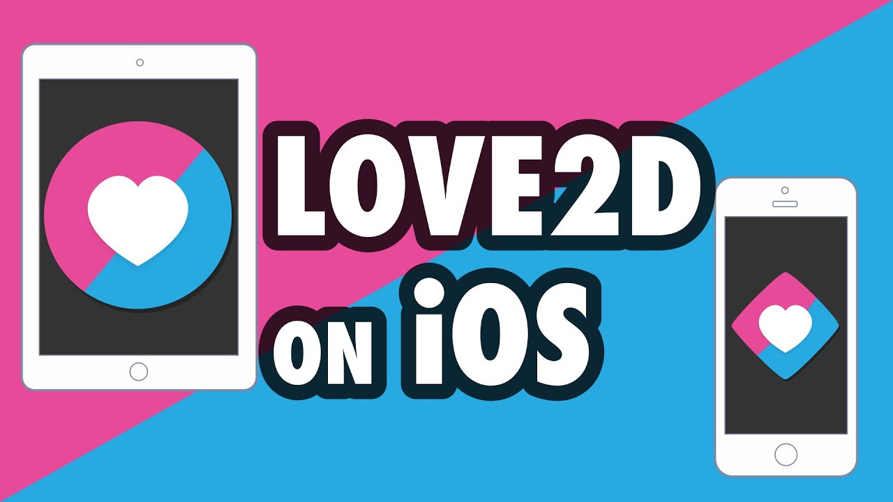 Build LOVE2D for iOS iPhone, iPad, iPod Touch | LÖVE TUTORIAL