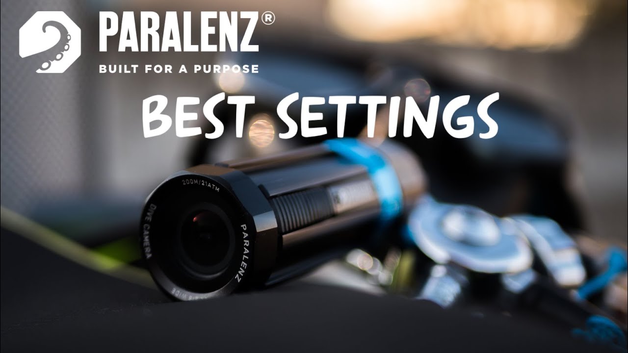 Paralenz Dive Camera+ ⎜ BEST SETTINGS