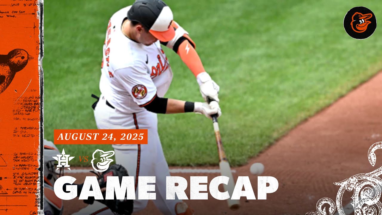 Astros vs. Orioles Game Recap (8/24/25) | MLB Highlights | Baltimore Orioles