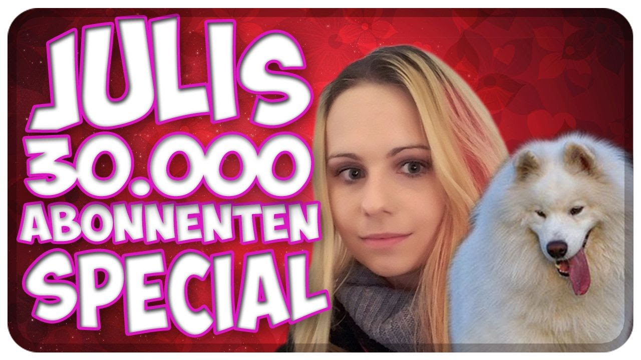 Julis 30.000 Abonnenten Special! Eure Fragen - Meine Antworten!