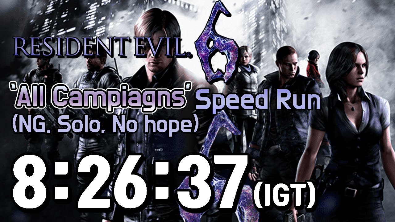 (WR)레지던트이블6 '모든 캠페인' 노호프 스피드런 8:26:37(IGT) Solo, NG, No hope // Resident Evil 6 speedrun, 바이오하자드6
