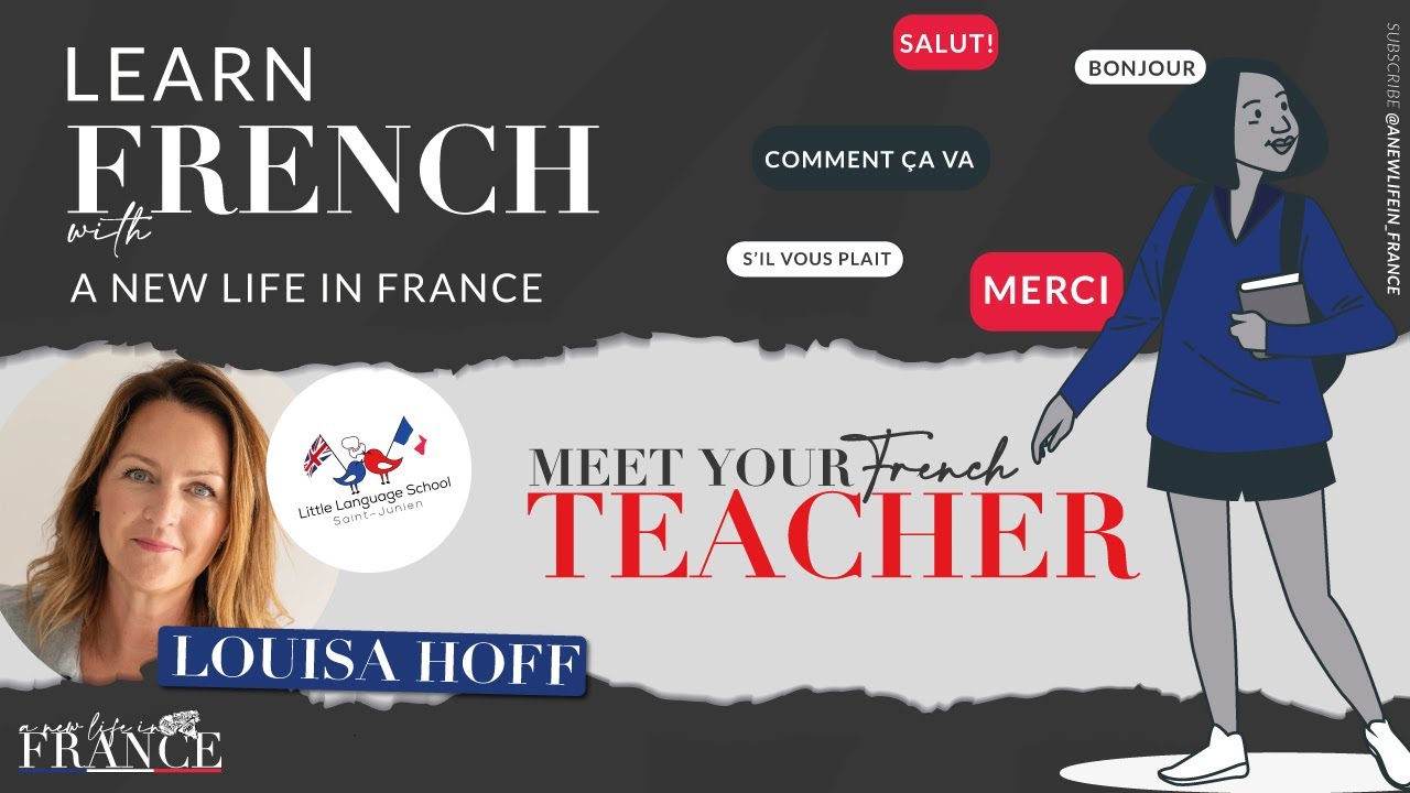 Meet Your French Teacher - Exciting New Series on A New Life in France!