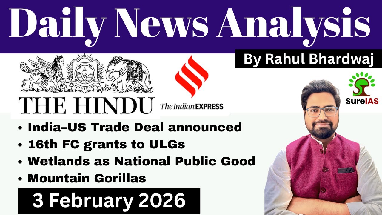 The Hindu & The Indian Express| Daily Current Affairs | UPSC CSE'26 | 3 February | Rahul Bhardwaj