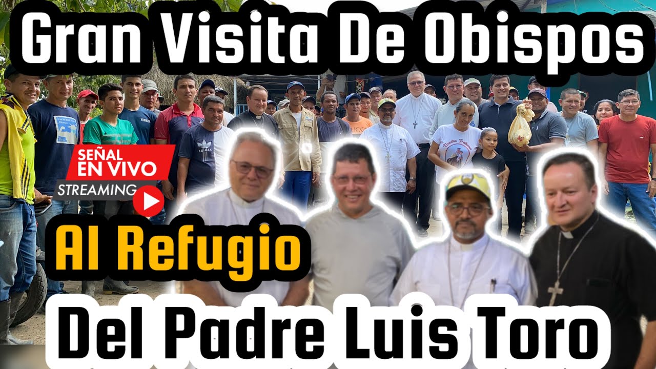 🔴Padre Luis Toro Recibe A Obispos Del Tachira y Apure En El Refugio Veamos Su Alegria🙏🏼