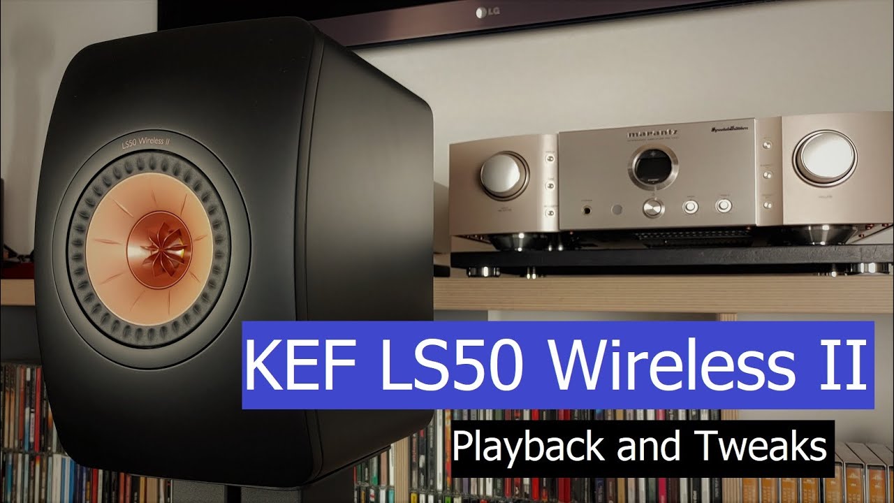 KEF LS50 Wireless II — воспроизведение и настройки