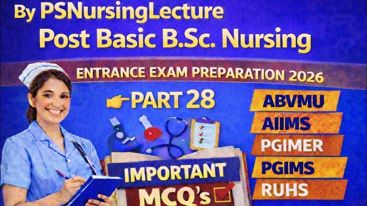 # (28) Post Basic B.Sc. Nursing Entrance Exam 2026 | Important MCQs | AIIMS | ABVMU | PGIMER | RUHS