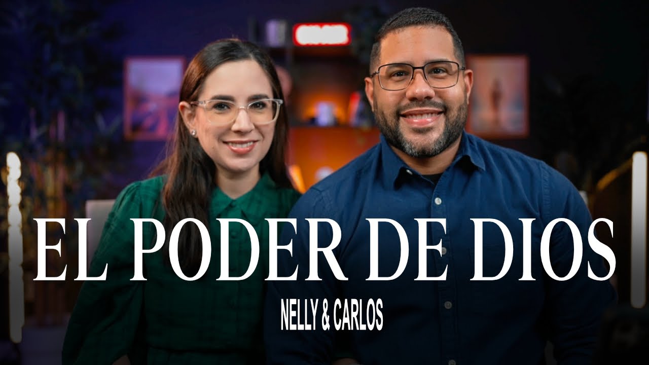 EL PODER DE DIOS- NELLY & CARLOS