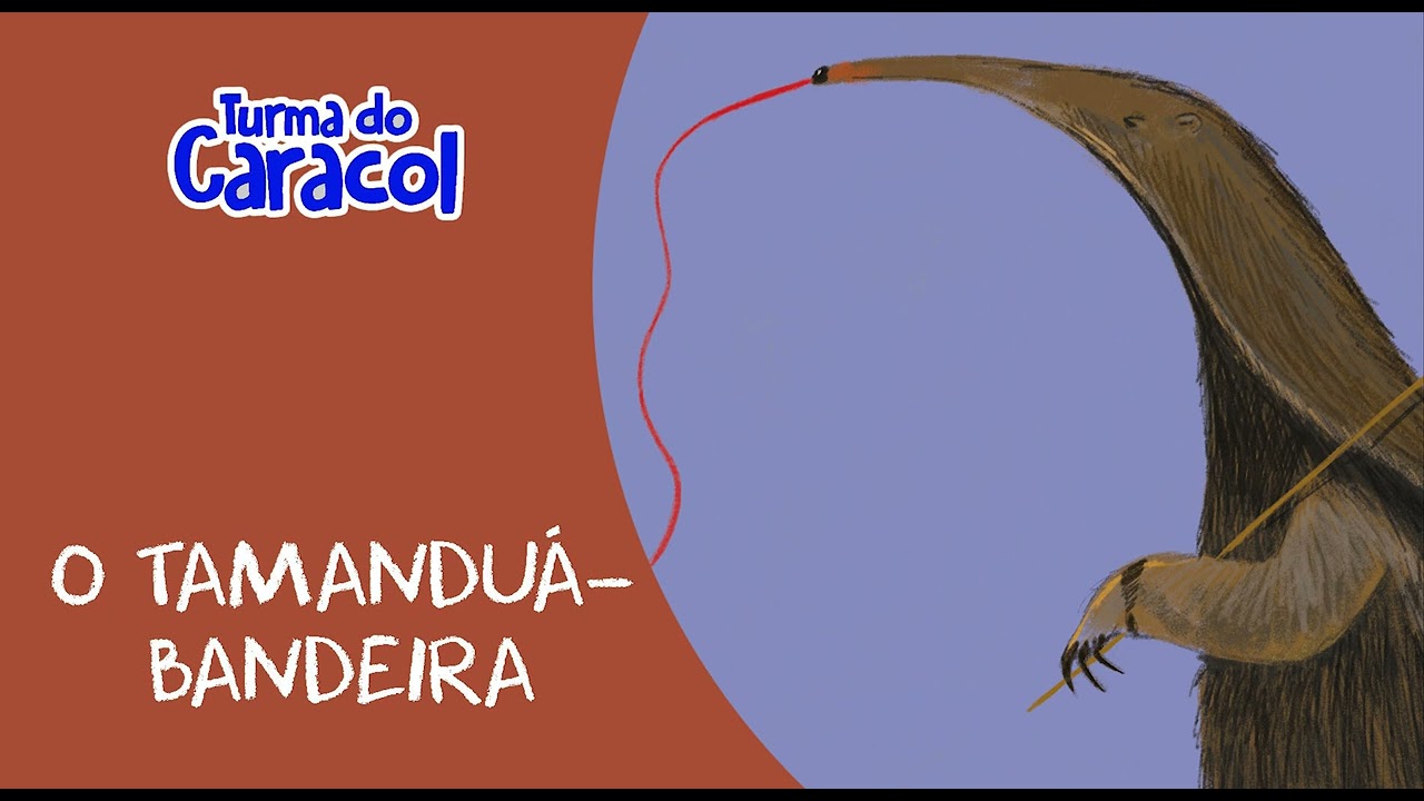 O Tamanduá - Bandeira - Turma do Caracol